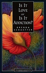 Is It Love or Is It Addiction? by Brenda Schaeffer