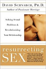 Resurrecting Sex: Solving Sexual Problems and Revolutionizing Your Relationship